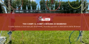 Scopri di più sull'articolo Camp estivo Monza: Tiki Camp