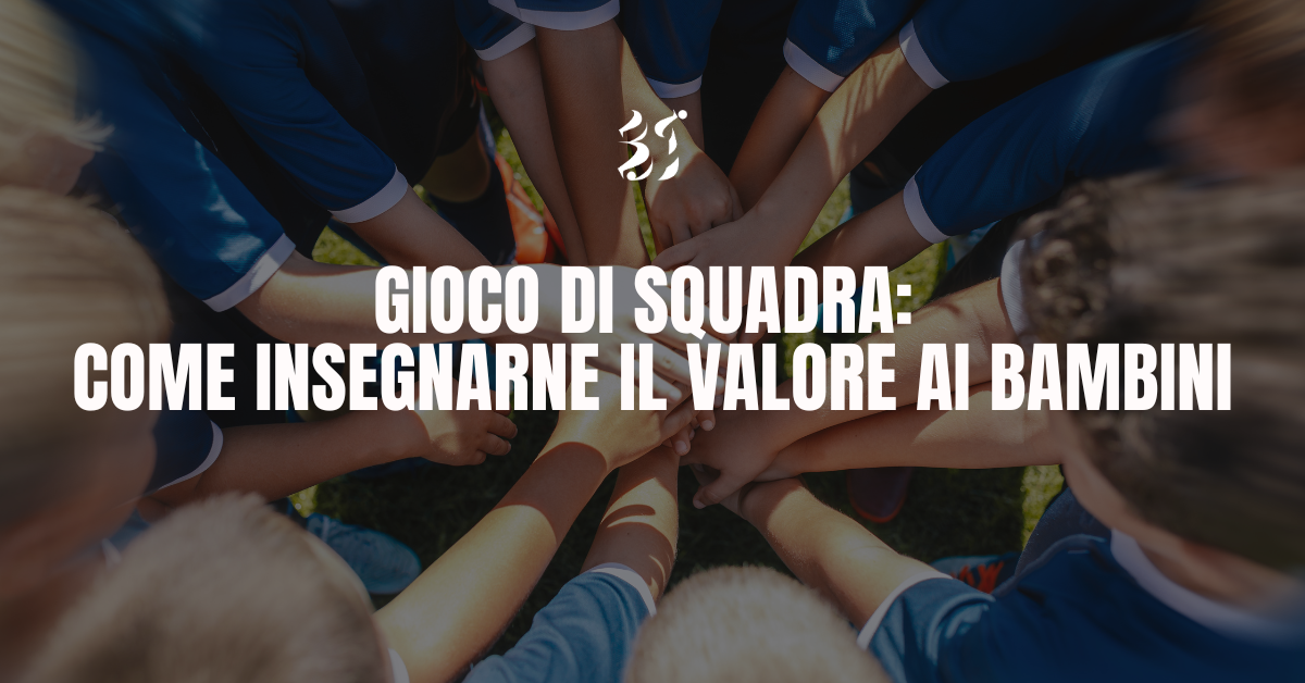 Scopri di più sull'articolo Gioco di Squadra: come insegnarne il valore ai bambini